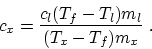 \begin{displaymath}c_x ={c_l(T_f-T_l)m_l\over (T_x-T_f)m_x}~.\end{displaymath}