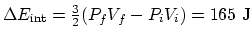 $\Delta E_{\rm int} ={3\over 2} (P_fV_f - P_iV_i)=165 ~\rm J$
