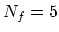 $N_f = 5$