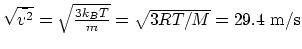 $\sqrt{\bar{v^2}} =
\sqrt{3k_BT\over m}=\sqrt{3RT/M}=29.4 ~\rm m/s$