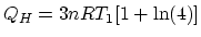 $Q_H = 3nRT_1 [1+\ln (4) ]$