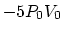 $-5 P_0V_0$