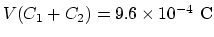 $V(C_1+C_2)= 9.6\times 10^{-4}~\rm C$
