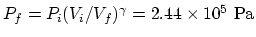 $P_f = P_i (V_i/V_f)^\gamma = 2.44\times 10^5 ~\rm Pa$