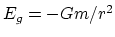 $ E_g = -Gm/r^2$
