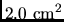 $2.0 \rm cm^2$