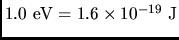 $1.0  \rm eV = 1.6\times
10^{-19}  J$