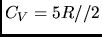 $C_V =5R//2$