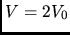 $V=2V_0$