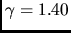 $\gamma = 1.40$