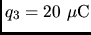 $q_3 = 20 \rm\mu C$