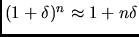 $(1+\delta )^n \approx 1+n\delta$