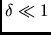 $\delta
\ll 1$
