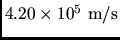 $4.20\times 10^5  \rm m/s$