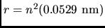 $r=n^2(0.0529 \rm nm)$