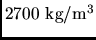 $2700 \rm kg/m^3$
