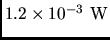 $1.2\times 10^{-3} \rm W$
