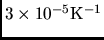 $3\times 10^{-5} \rm K^{-1}$