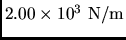 $2.00\times 10^3  \rm N/m$