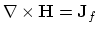$\nabla\times {\bf H} = {\bf J}_f$