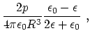 $\displaystyle {2p\over 4\pi\epsilon_0R^3}{ \epsilon_0-\epsilon \over
2\epsilon +\epsilon_0}~,$