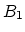 $\displaystyle B_1$