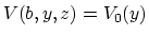 $V(b,y,z) = V_0(y)$