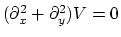 $ (\partial_x^2
+\partial_y^2) V = 0$